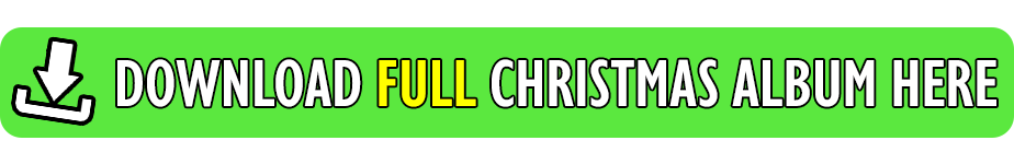 Download Full Christmas Album Here!